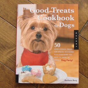 Good Treats Cookbook for Dogs 50 Home Cooked Treats Healthy Recipes